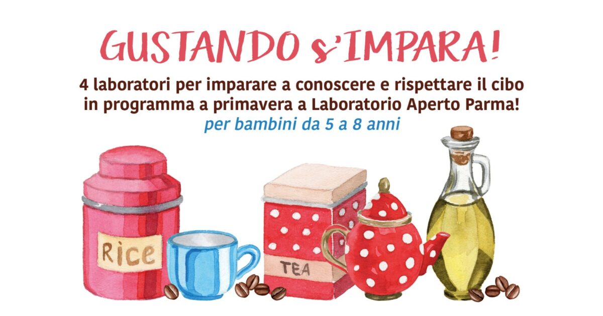 Gustando s’impara: laboratori gratuiti per bambini a Laboratorio Aperto Parma