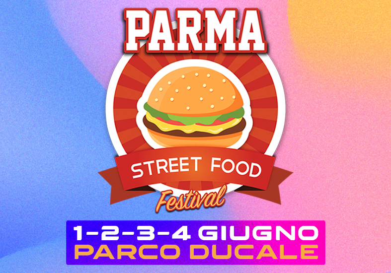 Parma Street Food Festival: dal 1 al 4 giugno al Parco Ducale