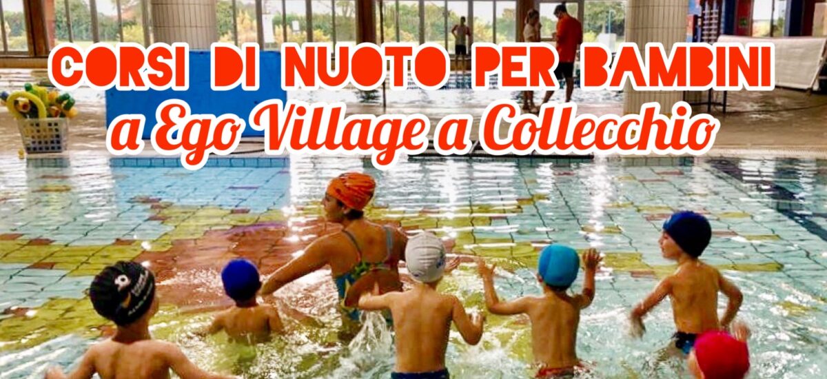Ego Village Collecchio: corsi di nuoto per bambini per allenare la felicità!