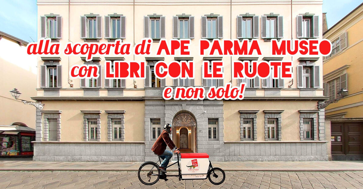 Parma in famiglia: due eventi alla scoperta di APE Parma Museo!