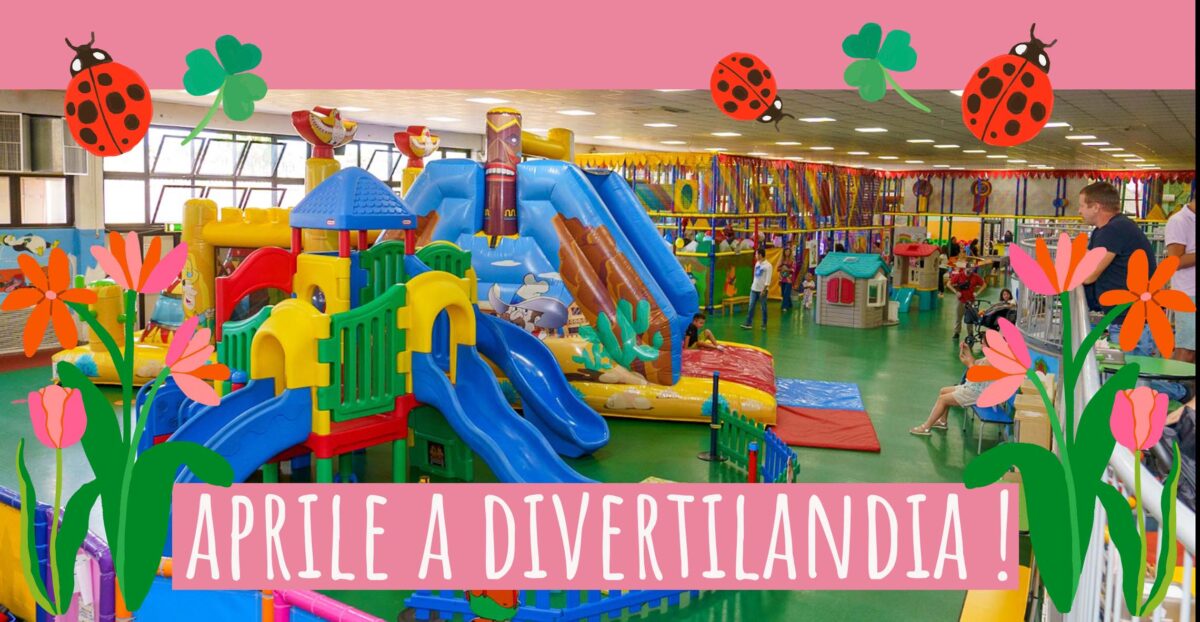 Aprile a Divertilandia!