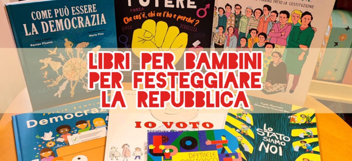 Democrazia e Costituzione: libri per bambini per festeggiare la Repubblica