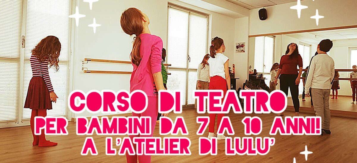 Teatro per bambini a Parma: scopri il corso de L’Atelier di Lulu!