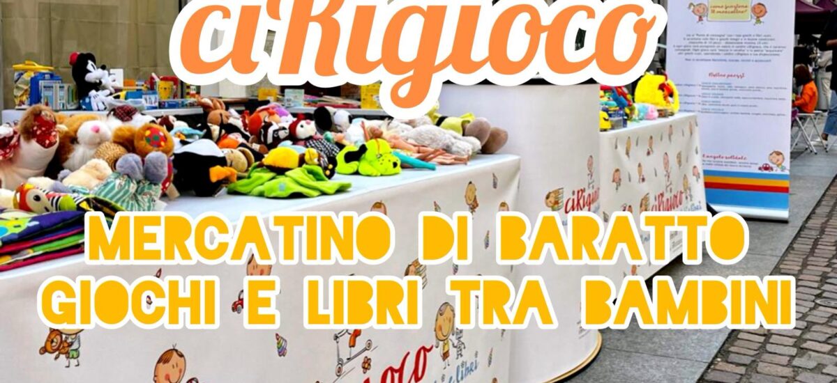 CiRigioco, il mercatino di baratto giochi e libri di ParmaKids