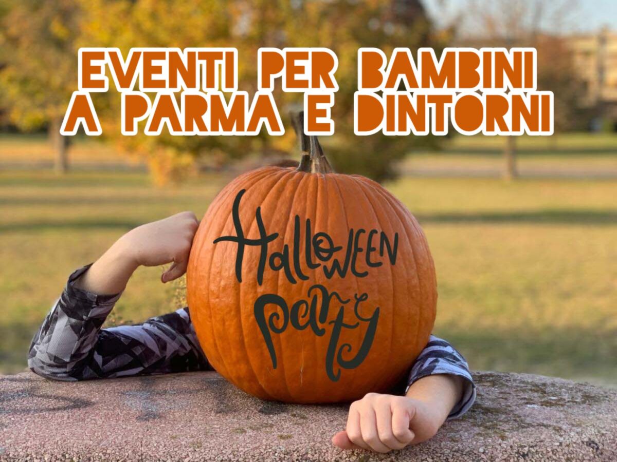 Halloween 2024 con i bambini a Parma e dintorni