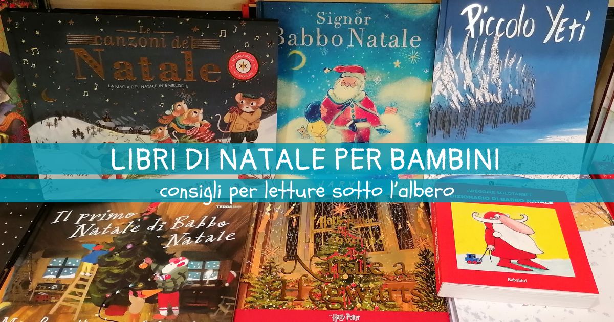 Libri di Natale per bambini: consigli per un regalo magico!