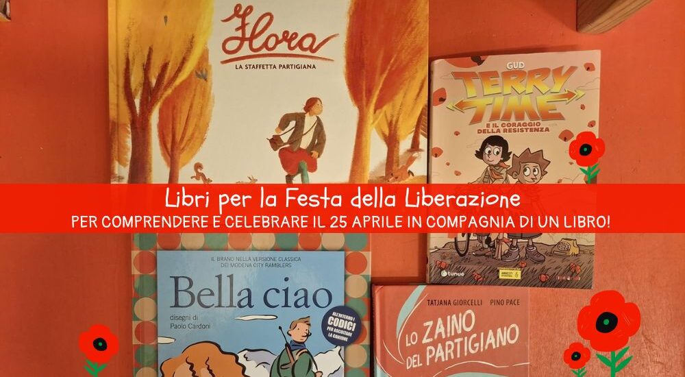 25 aprile spiegato ai bambini: libri dedicati alla Resistenza