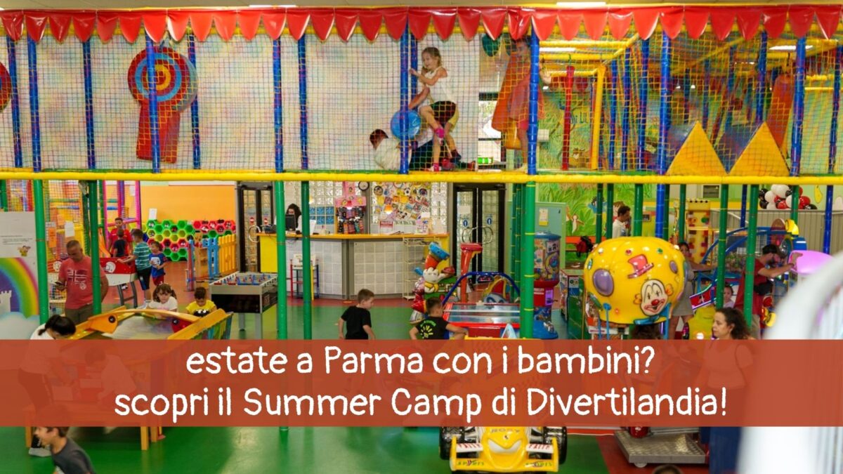 Estate a Parma: scopri il Summer Camp di Divertilandia!