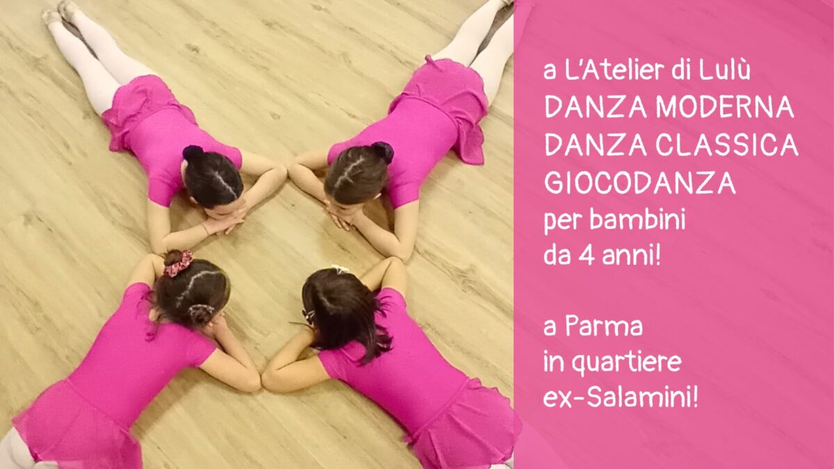 Danza a Parma: moderna, classica e giocodanza a L’Atelier di Lulù!