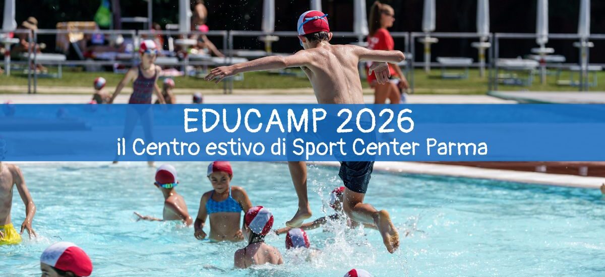 EDUCAMP 2026: scopri il Centro estivo di Sport Center Parma