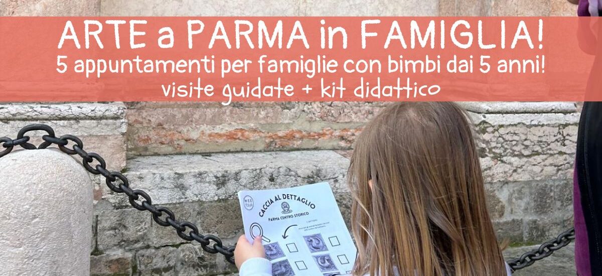 A primavera visite guidate per bambini e famiglie a Parma con Sottinsù!